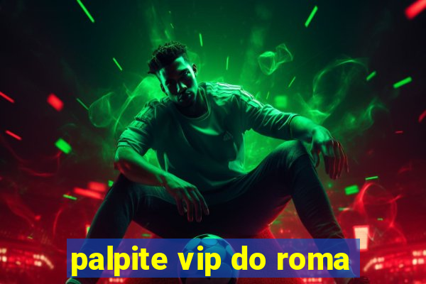 palpite vip do roma